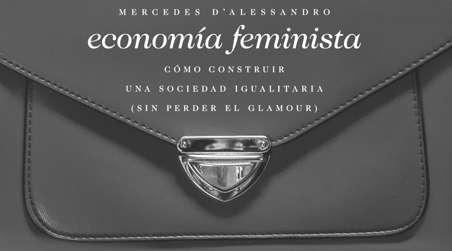 La Economía Feminista llegó para quedarse