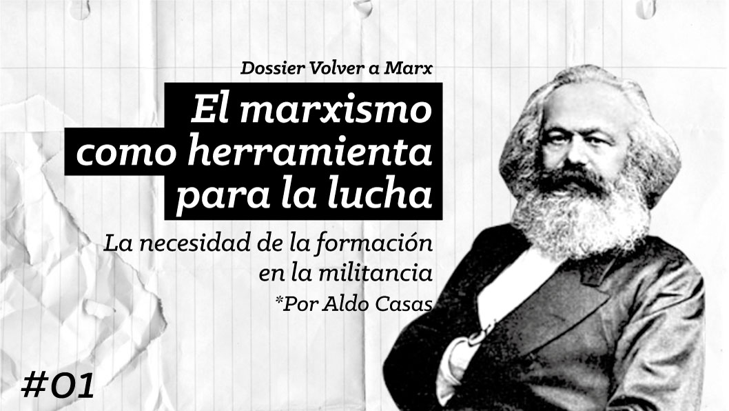 Volver a Marx #01: El marxismo como herramienta para la lucha