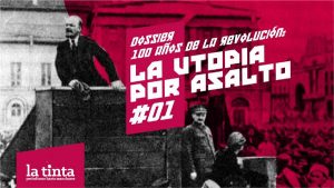 La Utopía por Asalto #1: Argentina y la Revolución Rusa en sus inicios (I)