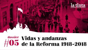 Vidas y andanzas de la Reforma (1918-2018) #5: la Universidad de Tucumán y la Reforma