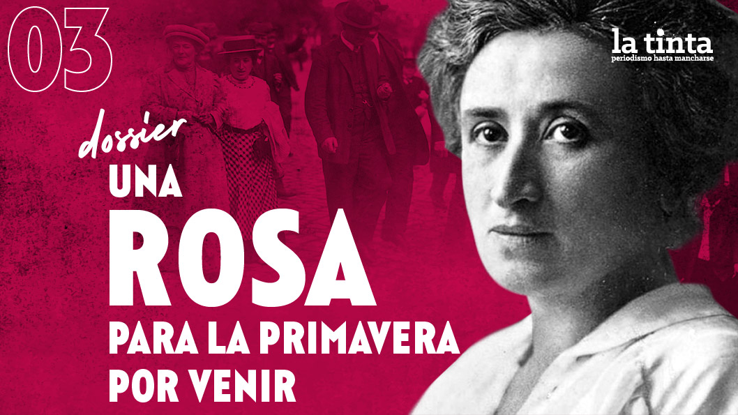 Una Rosa para la primavera por venir #3: Rosa Luxemburgo en Argentina