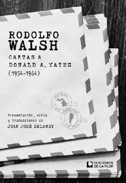 Rodolfo-Walsh-cartas-Donald-Yates