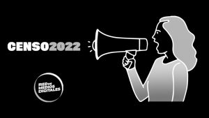 La Red de Medios Digitales tiene Censo 2022